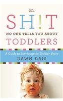 Sh!t No One Tells You about Toddlers