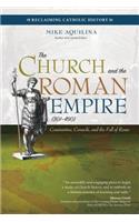 The Church and the Roman Empire (301-490)