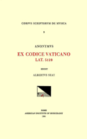 CSM 9 Anonyous, Ex Codice Vaticano Lat. 5129 (Ca. 1400), Edited by Albert Seay: Volume 9(9 Corpus Scriptorum de Musica)