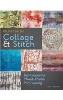 Print with Collage & Stitch: Techniques for Mixed-Media Printmaking
