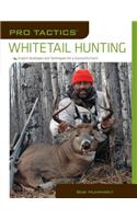Pro Tactics™: Whitetail Hunting: Expert Strategies And Techniques For A Successful Hunt(Pro Tactics)