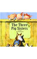 The Three Pig Sisters