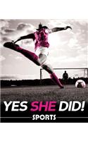 Yes She Did! Sports