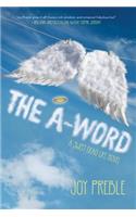 A-word, The: A Sweet Dead Life Novel