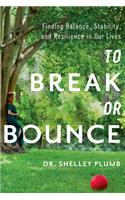 To Break or Bounce