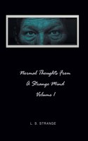 Normal Thoughts from a Strange Mind