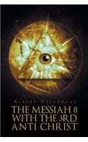 The Messiah 8 with the 3rd Anti Christ