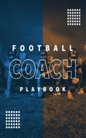 Football Coach Playbook: Undated Notebook, Record Statistics Sheets For 20 Games, Game Journal, Coaching & Training, Notes, 20 Blank American Football Field Templates, Gift,