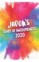 Jadon's Diary of Awesomeness 2020: Unique Personalised Full Year Dated Diary Gift For A Boy Called Jadon - Perfect for Boys & Men - A Great Journal For Home, School College Or Work.