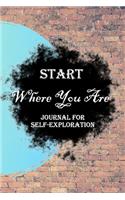 Start Where You Are: Lined Notebook / Journal Gift, 100 Pages, 6x9, Soft Cover, Matte Finish Inspirational Journal, Notebook, Diary, Composition Book