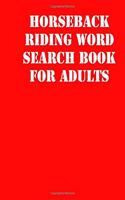 Horseback riding Word Search Book For Adults: large print puzzle book.8,5x11, matte cover, soprt Activity Puzzle Book with solution