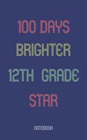 100 Days Brighter 12th Grade Star: Notebook