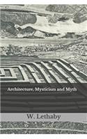 Architecture, Mysticism and Myth