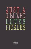 Just A Girl Who Loves Pickles.