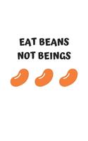 Eat Beans Not Beings