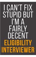 I Can't Fix Stupid But I'm A Fairly Decent Eligibility Interviewer