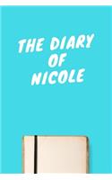 The Diary Of Nicole: Lined Notebook / Journal Gift, 120 Pages, 6x9, Soft Cover, Matte Finish