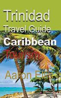 Trinidad Travel Guide, Caribbean