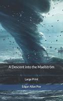 A Descent into the Maelström