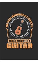 Never Underestimate An Old Man With A Guitar: Never Underestimate Notebook, Blank Lined (6" x 9" - 120 pages) Musical Instruments Themed Notebook for Daily Journal, Diary, and Gift