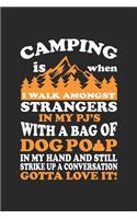 camping is when I walk amongs strangers in my pj's with a bag of dog pop in my hand and still strike up a conversation gotta love it!: Cute Lined Journal, Diary Or Notebook. 120 Story Paper Pages. 6 in x 9 in Cover