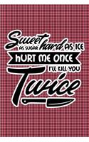 Sweet As Sugar Hard As Ice Hurt Me Once I'll Kill You Twice: Plaid Print Sassy Mom Journal / Snarky Notebook