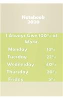 I Always Give 100% at Work: Stylish matte cover / 6x9" 100 Pages Diary / 2020 Daily Planner - To Do List, Appointment Notebook