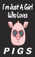 I'm Just A Girl Who Loves pigs
