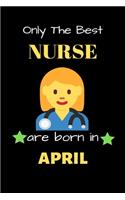 Only The Best Nurse Are Born in April