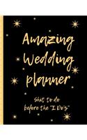 Amazing Wedding Planner Shit To Do Before The I Do's: YOUR WEDDING STRESS REDUCER RIGHT HERE! You Found The Perfect Match, YAY! The Hard Part is Over! Get Wedding Organized With This Ultimate BUDGET FRI