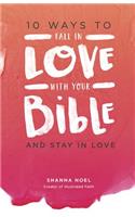 10 Ways to Fall in Love with Your Bible
