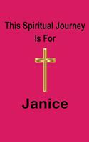 This Spiritual Journey Is For Janice