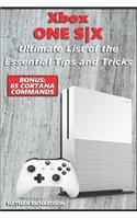 Xbox ONE S-X - Ultimate List of the Essential Tips and Tricks (Bonus