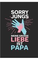 Sorry Jungs, meine große Liebe ist Papa: ANGST TAGEBUCH - Angsttagebuch - Notizbuch mit 100 gepunktete Seiten für alle Notizen, Listen, Termine, Fortschritte, ... und alles was einem sonst 