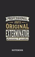Professional Original Exterminator Notebook of Passion and Vocation: 6x9 inches - 110 blank numbered pages - Perfect Office Job Utility - Gift, Present Idea