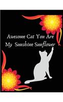 Awesome cat you are my sunshine sunflower