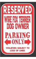 Reserved Wire Fox Terrier Dog Owner Parking Only. Violators Subject To Loss Of Limbs
