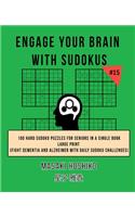 Engage Your Brain With Sudokus #15: 100 Hard Sudoku Puzzles For Seniors In A Single Book--Large Print (Fight Dementia And Alzheimer With Daily Sudoku Challenges)