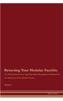 Reversing Your Nodular Fasciitis: The 30 Day Journal for Raw Vegan Plant-Based Detoxification & Regeneration with Information & Tips (Updated Edition) Volume 1