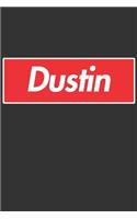 Dustin: Dustin Planner Calendar Notebook Journal, Personal Named Firstname Or Surname For Someone Called Dustin For Christmas Or Birthdays This Makes The Pe