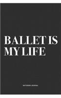 Ballet Is My Life