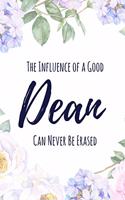 The Influence of a Good Dean Can Never Be Erased: 6x9" Dot Bullet Floral Notebook/Journal Funny Gift Idea For School Deans