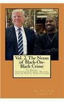Nexus of Black-On-Black Crime to Genes, Intergenerational Trauma and/or Social Expectations Vol.2