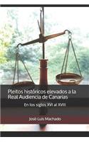 Pleitos históricos elevados a la Real Audiencia de Canarias: En los siglos XVI al XVIII