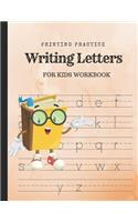 Printing Practice Writing Letters for Kids: Improve Handwriting with Dotted Line to Guide Letters; Homework for Boys & Girls in Preschool & Kindergarten; Learn Alphabet Penmanship for Beginner