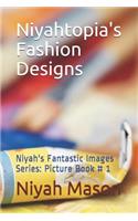 Niyahtopia's Fashion Designs: Picture Book #1