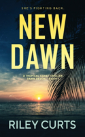New Dawn: A Dawn Devon Adventure(1 Tropical Coast Thriller)