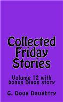 Collected Friday Stories: Volume 12 with bonus Dixon story