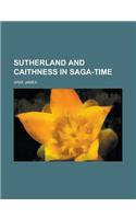 Sutherland and Caithness in Saga-Time: (English)