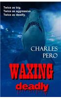Waxing Deadly